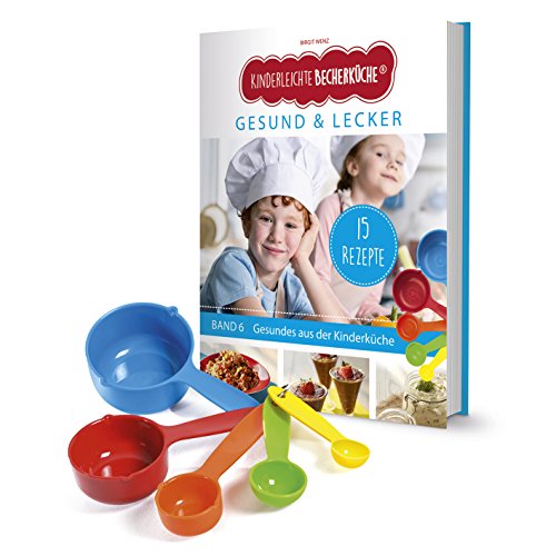 Kinderleichte Becherküche - Gesund & Lecker Kinderleichte Becherküche - Gesund & Lecker