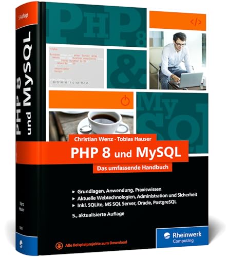 PHP 8 und MySQL: Das umfassende Handbuch zu PHP 8. Dynamische Webseiten, von den Grundlagen bis zur fortgeschrittenen PHP-Programmierung von Rheinwerk Computing