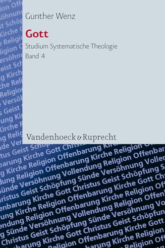 Gott: Implizite Voraussetzungen christlicher Theologie (Studium Systematische Theologie (StST), Band 4) von Vandenhoeck and Ruprecht