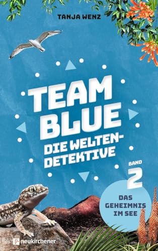 Team Blue - Die Weltendetektive 2 - Das Geheimnis im See von Neukirchener Verlag