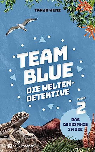 Team Blue - Die Weltendetektive 2 - Das Geheimnis im See