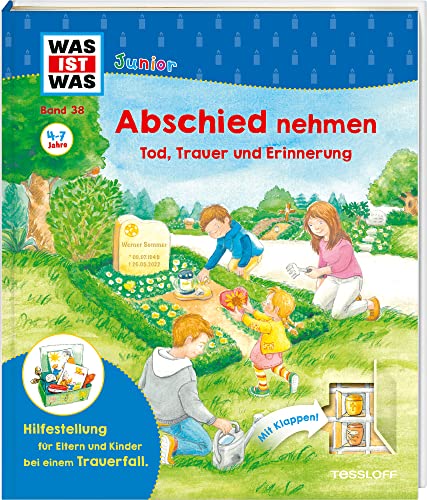 WAS IST WAS Junior Band 38. Abschied nehmen - Tod, Trauer und Erinnerung / Einfühlsames Vorlesebuch für Kinder ab 4 Jahren / Mit Klappen zum Entdecken von WAS IST WAS