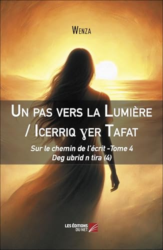Un pas vers la Lumière / Icerriq ?er Tafat: Sur le chemin de l’écrit -Tome 4 - Deg ubrid n tira (4) von DU NET