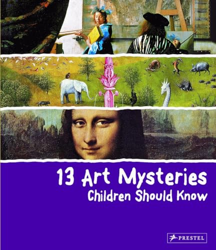 13 Art Mysteries Children Should Know: (The 13 Series)