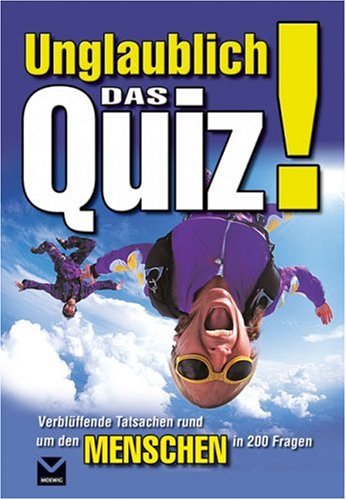Unglaublich! Das Quiz Menschen Unglaublich! Das Quiz Menschen