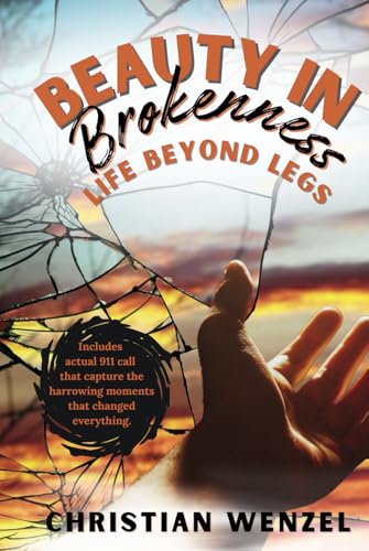 Beauty in Brokenness: Life Beyond Legs von Soel Love Books