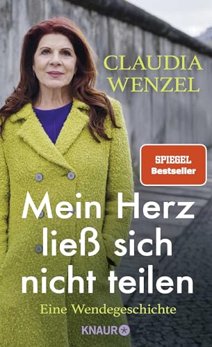 Mein Herz ließ sich nicht teilen: Eine Wendegeschichte Mein Herz ließ sich nicht teilen: Eine Wendegeschichte von Droemer Knaur*