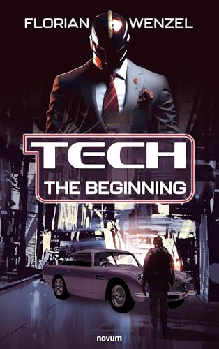 Tech: The Beginning Tech: The Beginning von novum Verlag