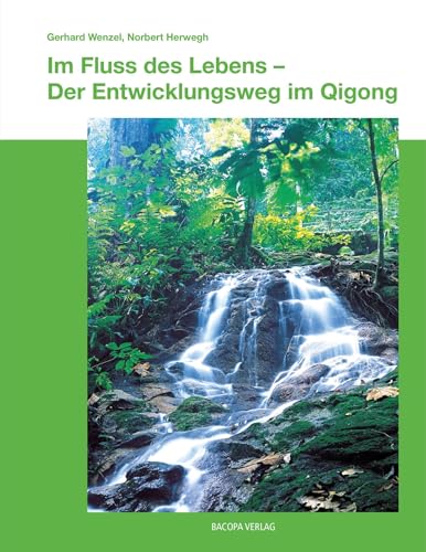 Im Fluss des Lebens: Der Entwicklungsweg im Qigong von BACOPA