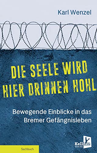 Die Seele wird hier drinnen hohl: Bewegende Einblicke in das Bremer Gefängnisleben