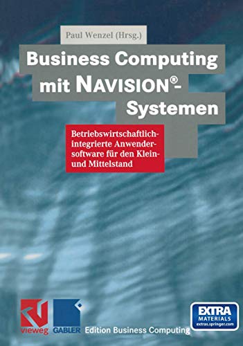 Business Computing mit Navision®-Systemen (Edition Business Computing) von Vieweg+Teubner Verlag