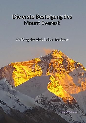 Die erste Besteigung des Mount Everest - ein Berg der viele Leben forderte von Jaltas Books