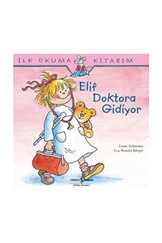 Ilk Okuma Kitabim - Elif Doktora Gidiyor von İş Bankası Kültür Yayınları