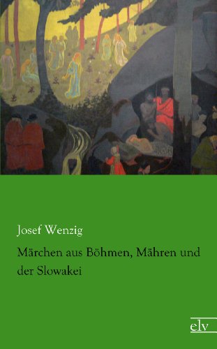Maerchen aus Boehmen, Maehren und der Slowakei Maerchen aus Boehmen, Maehren und der Slowakei von Europischer Literaturvlg