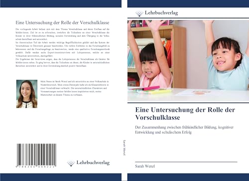 Eine Untersuchung der Rolle der Vorschulklasse: Der Zusammenhang zwischen frühkindlicher Bildung, kognitiver Entwicklung und schulischem Erfolg von Lehrbuchverlag