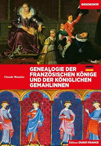 Généalogie des rois de France et épouses royales von OUEST FRANCE