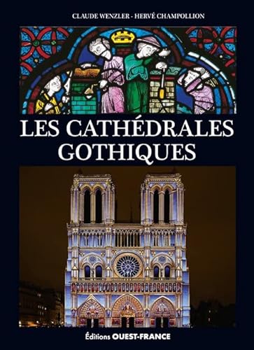Les Cathédrales gothiques: Lescathedralesgothiques von OUEST FRANCE