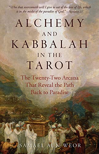 Alchemy and Kabbalah in the Tarot: The Twenty-two Arcana That Reveal the Path to Paradise von TTYLLMAO