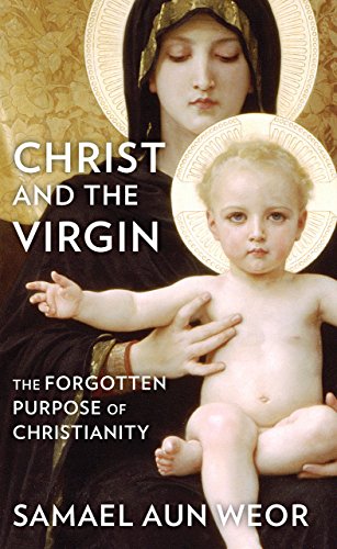 Christ and the Virgin: The Forgotten Purpose of Christianity