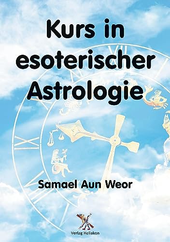 Kurs in esoterischer Astrologie von Verlag Heliakon