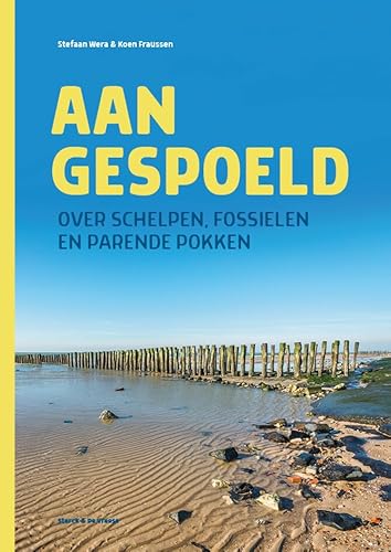 Aangespoeld: over schelpen, fossielen en parende pokken von Sterck & De Vreese