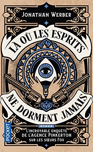 Là où les esprits ne dorment jamais: L'incroyable enquête de l'agence Pinkerton sur les soeurs Fox von POCKET