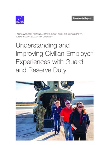 Understanding and Improving Civilian Employer Experiences with Guard and Reserve Duty von RAND Corporation