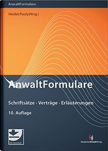 AnwaltFormulare: Schriftsätze - Verträge - Erläuterungen