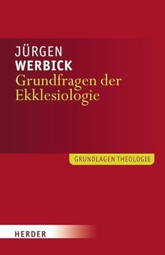 Grundfragen der Ekklesiologie (Grundlagen Theologie)