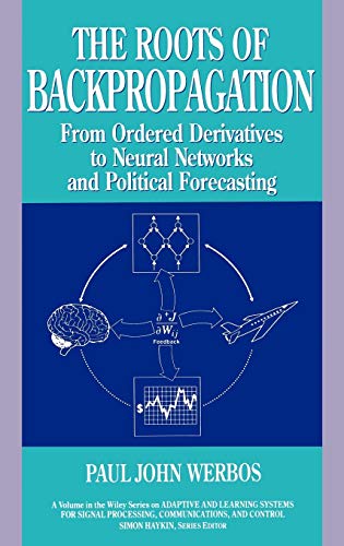 Backpropagation: From Ordered Derivatives to Neural Networks and Political Forecasting (Adaptive and Learning Systems for Signal Proces, Band 1) von Wiley-Interscience