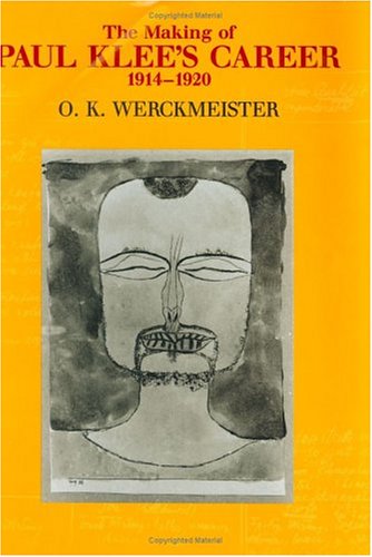 The Making of Paul Klee's Career, 1914-1920 von University of Chicago Press