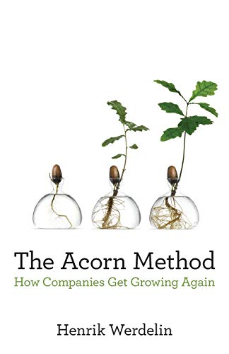 The Acorn Method: How Companies Get Growing Again von Lioncrest Publishing