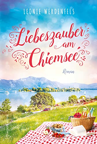 Liebeszauber am Chiemsee: Roman