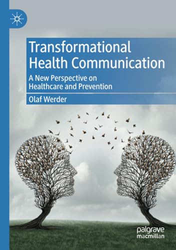 Transformational Health Communication: A New Perspective on Healthcare and Prevention von Palgrave Macmillan