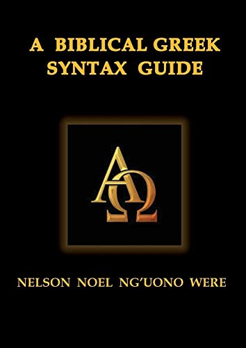 A Biblical Greek Syntax Guide von Old Paths Publications, Incorporated
