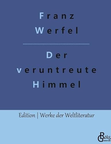 Der veruntreute Himmel (Edition Werke der Weltliteratur - Hardcover)
