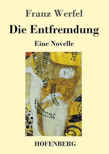 Die Entfremdung: Eine Novelle von Hofenberg