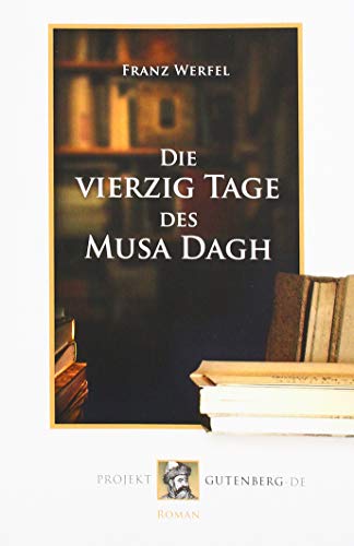 Die vierzig Tage des Musa Dagh Die vierzig Tage des Musa Dagh