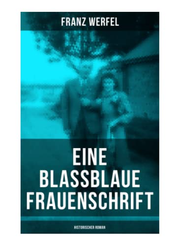 Eine blassblaue Frauenschrift (Historischer Roman): Geschichte einer Liebe in der Zeit des Nationalsozialismus