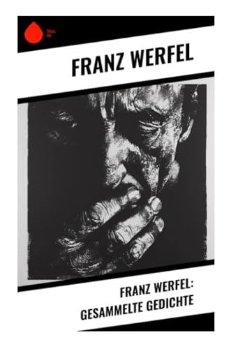 Franz Werfel: Gesammelte Gedichte von Sharp Ink