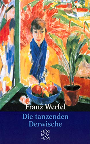 Franz Werfel. Gesammelte Werke in Einzelbänden - Taschenbuch-Ausgabe / Die tanzenden Derwische: Erzählungen (Fischer Taschenbücher)