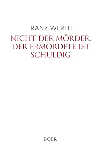 Nicht der Mörder, der Ermordete ist schuldig: Eine Novelle Nicht der Mörder, der Ermordete ist schuldig: Eine Novelle von BOER