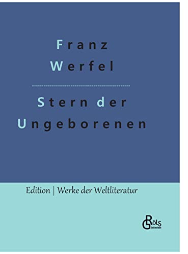 Stern der Ungeborenen (Edition Werke der Weltliteratur - Hardcover) von Gröls Verlag