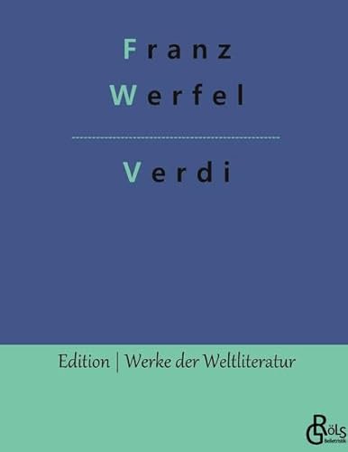Verdi: Roman der Oper (Edition Werke der Weltliteratur - Hardcover)