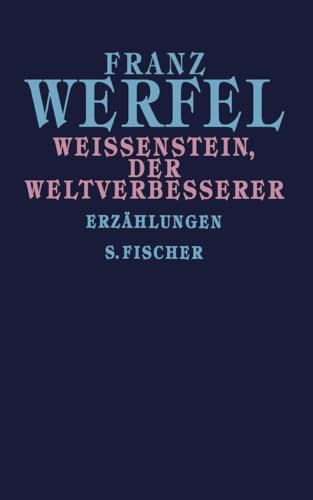 Weißenstein, der Weltverbesserer: Erzählungen von FISCHERVERLAGE