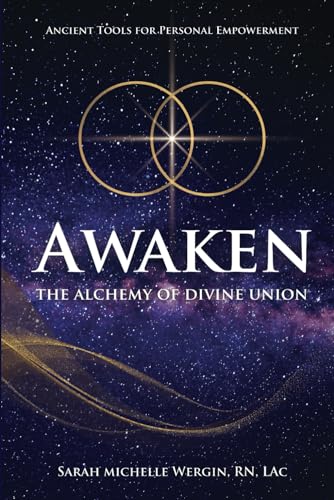 Awaken: The Alchemy of Divine Union—Ancient Tools for Personal Empowerment von Flower of Life Press
