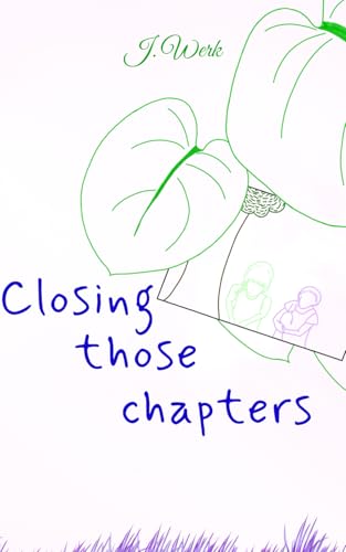 Closing Those Chapters von MVB (Self published)