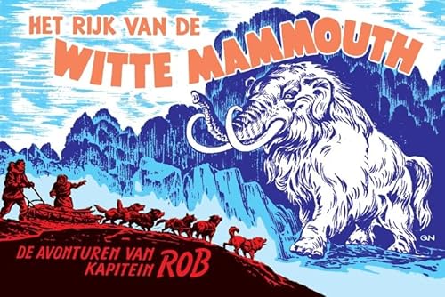 Het rijk van de witte mammouth (De avonturen van Kapitein Rob, 16) von Uitgeverij Personalia