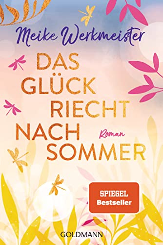 Das Glück riecht nach Sommer: Roman
