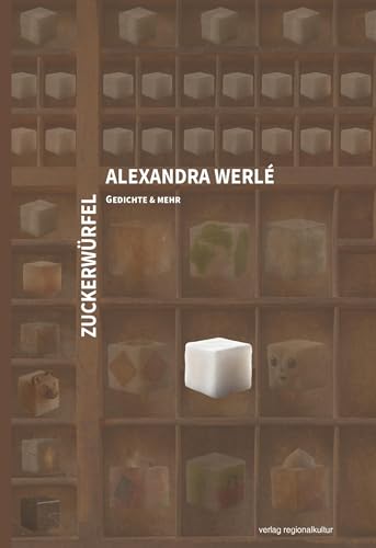 Zuckerwürfel: Gedichte & mehr Zuckerwürfel: Gedichte & mehr von Verlag Regionalkultur